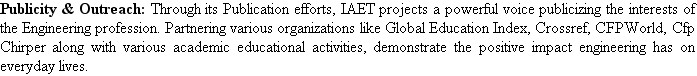 Publicity & Outreach: Through its Publication efforts, IAET projects a powerful voice publicizing...